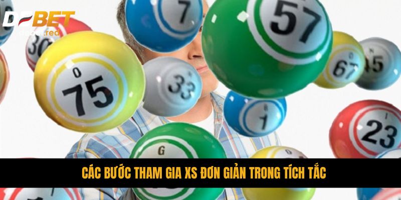 Các bước tham gia xổ số đơn giản trong tích tắc