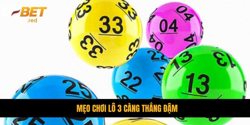 Mẹo chơi lô 3 càng thắng đậm