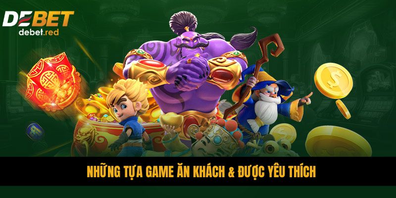 Những tựa game ăn khách & được yêu thích